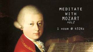 Meditate with Mozart  432Hz Classical Music  Vol 2 [upl. by Jeminah]