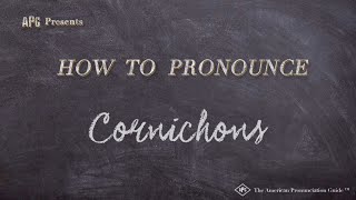 How to Pronounce Cornichons Real Life Examples [upl. by Nunes109]