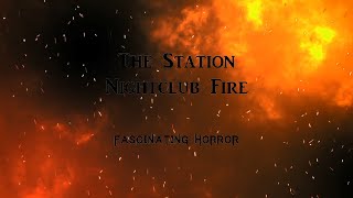 The Station Nightclub Fire  A Short Documentary  Fascinating Horror [upl. by Lytsirk]