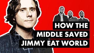 How THE MIDDLE Saved Jimmy Eat World [upl. by Zachar]