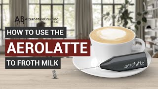 How To Use the AeroLatte To Froth Milk [upl. by Rasecoiluj]