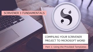 Compiling Your Scrivener Project to Microsoft Word Part 1  Using the Provided Templates [upl. by Haret]