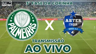 PALMEIRAS X ASTER ITAQUÁ  TRANSMISSÃO AO VIVO  COPA SP 2024 [upl. by Chelsey]