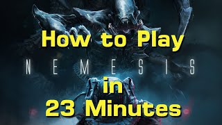 How to Play Nemesis in 23 Minutes [upl. by Putscher940]