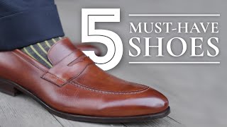 5 Dress Shoes Every Man Must Have  What Leather Mens Shoes To Buy  Which Ones To Purchase First [upl. by Aeret]