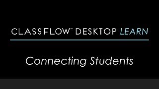 ClassFlow Desktop Help  Connecting Students [upl. by Lilithe]