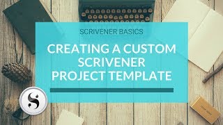 Scrivener Basics Part 3  Creating a Custom Project Template [upl. by Pearman]