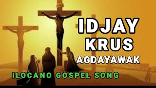 IDJAY KRUS Ilocano Gospel Song With Lyrics  Glenn S Napeek [upl. by Perry36]