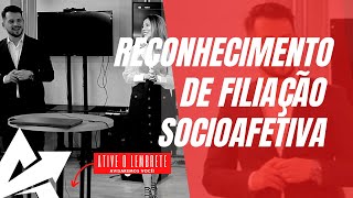 DIREITO DE FAMÍLIA Reconhecimento de filiação socioafetiva [upl. by Niggem]