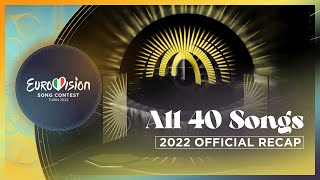 OFFICIAL RECAP All 40 songs of the Eurovision Song Contest 2022 [upl. by Ecinnej]